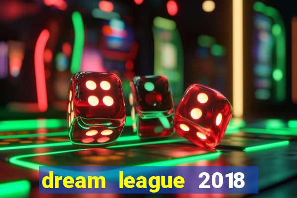 dream league 2018 dinheiro infinito